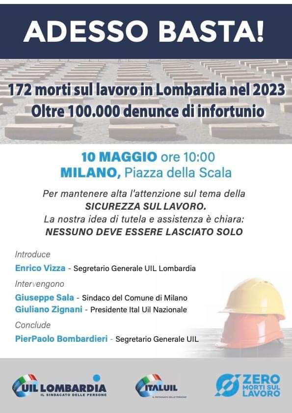 🔵 ADESSO BASTA! Milano, 10 maggio Piazza della Scala ore 10.00: SICUREZZA SUL LAVORO