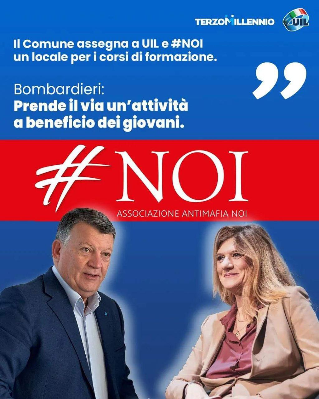 🔵 UN LOCALE PER LA LEGALITA’ ASSEGNATO a UIL e all’ASSOCIAZIONE ANTIMAFIA #NOI. Bombardieri: Prende il via un’attività a beneficio dei giovani
