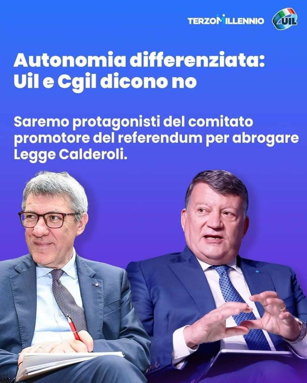 🔵🔴 Uil e Cgil dicono no all’Autonomia differenziata e saranno protagoniste del Comitato promotore del referendum per abrogare la Legge Calderoli!