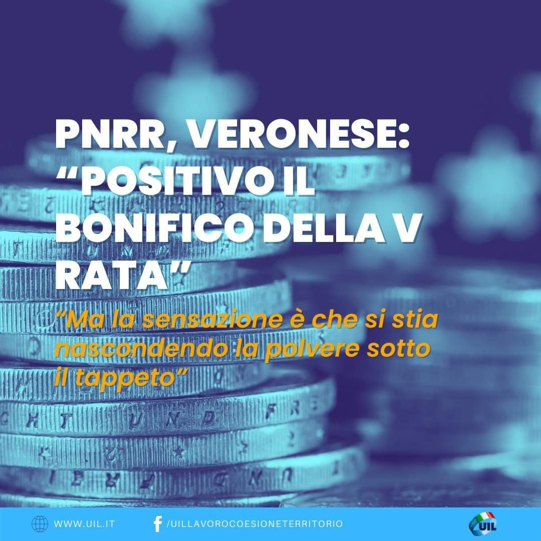 🔵 PNRR, Veronese: “Positivo il bonifico della V^ rata”